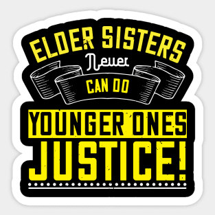 Elder sisters never can do younger ones justice! Sticker